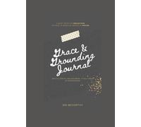 Grace & Grounding Journal: Health, Habits, and Holiness: a Daily Walk of Discipline