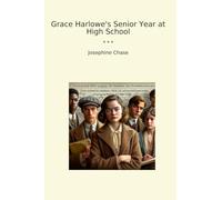 Grace Harlowe's Senior Year at High School (Classic Books)
