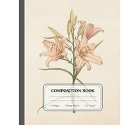 Grace in Bloom | College Ruled Composition Book | Vintage Lily Journal | Gift for Students & Dreamers: An elegant notebook inspired by purity, grace, and timeless floral artistry.