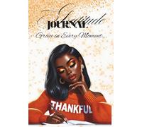 Grace in Every Moment - Gratitude Journal