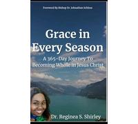 Grace in Every Season: A 365-Day Journey To Becoming Whole in Jesus Christ