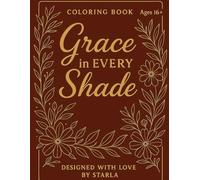 Grace in Every Shade (Divine Confidence: A Coloring Book Series)