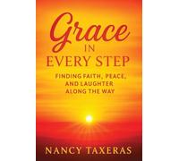Grace in Every Step: Finding Faith, Peace, and Laughter Along the Way