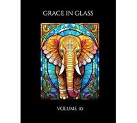 Grace in Glass: Volume 10 (The Menagerie Mosaic)