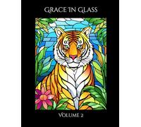 Grace in Glass: Volume 2 (The Menagerie Mosaic)