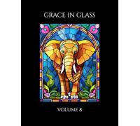 Grace in Glass: Volume 8 (The Menagerie Mosaic)