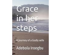 Grace in her steps: A journey of a Godly wife