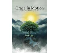 Grace In Motion: Excelling through Challenge at Work