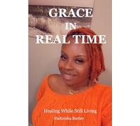 Grace in Real Time: Healing While Still Living (Grace in Real Time Series)