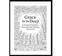 Grace in the deep: A Creative Journey Through Faith, Stillness, and the Sea (Turn on the light)