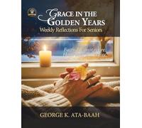 Grace in the Golden Years: Weekly Reflection for Seniors