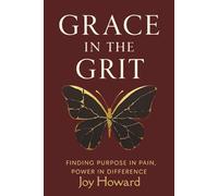 Grace in the Grit: Finding Purpose in Pain, Power in Difference