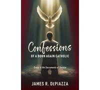 Grace in the Sacraments of Service (Confessions of a Born Again Catholic)