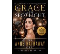 GRACE IN THE SPOTLIGHT: The Anne Hathaway Story