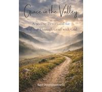 Grace in the Valley: A 90-Day Grief Ddevotional