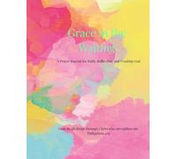 Grace in the Waiting: A Prayer Journal for Faith, Reflection, and Trusting God