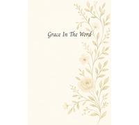 Grace In The Word: A Bible Reading Notebook for Women
