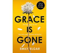 Grace is Gone: The gripping psychological thriller inspired by a shocking real-life story (The Books of Babel)