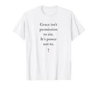 Grace Isn'T Permission to Sin It's Grace Not To - Evangelism Camiseta