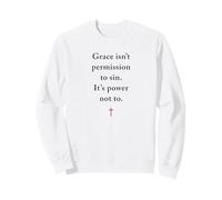 Grace Isn'T Permission to Sin It's Grace Not To - Evangelism Sudadera