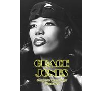 Grace Jones: Complete Recordings Illustrated