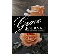 Grace Journal: My Treasure Trove of Grace Petals