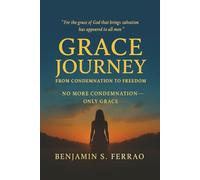 GRACE JOURNEY: A Journey Through the Gospel of Grace
