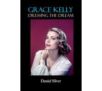Grace Kelly: Dressing the Dream