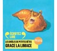 Grace La Limace - Les Drôles De Petites Bêtes (audiolibro)