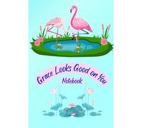 Grace Looks Good on You Notebook