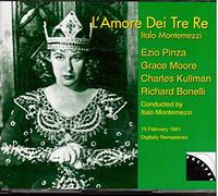 Grace Moore - Italo Montemezzi : L'amore Dei Tre Re ( Love of Three Kings ) - Ezio Pinza , Grace Moore ; Metropolitan Opera 2/15/41 Montemezzi, Cond. ( Eklipse Cd's )