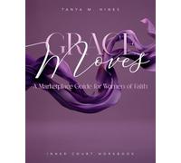 Grace Moves: Inner Court Workbook: A Marketplace Guide for Women of Faith