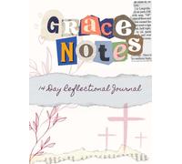 Grace Notes: 14-Day Reflectional Journal - A Christian Devotional for Daily Prayer, Gratitude, and Spiritual Growth: Pause, reflect, and draw closer to God in just 14 days!
