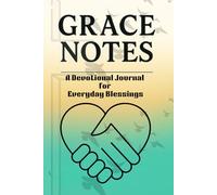 Grace Notes: A Devotional Journal for Everyday Blessings