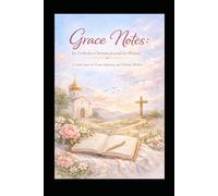Grace Notes: An Orthodox Christian Journal for Women