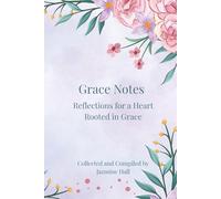 Grace Notes: Reflections for a Heart Rooted in Grace
