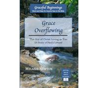 Grace Overflowing: The Joy of Christ Living in You (A Study of Paul's Letters)