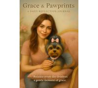 Grace & Pawprints: A Daily Reflection Journal: Because Every Day Deserves A Gentle Moment of Grace