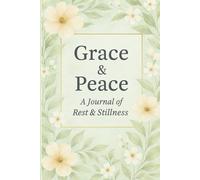 Grace & Peace: A Journal of Rest & Stillness