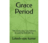 Grace Period: The Sixty-Day Countdown to Losing Everything