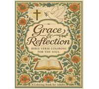 Grace & Reflection: Bible Verse Coloring For the Soul