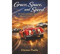 Grace, Space, and Speed: The Story of Britain’s Great Postwar Grand Tourers