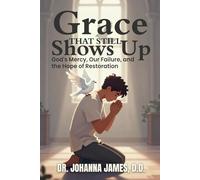 Grace That Still Shows Up: God’s Mercy, Our Failure, and the Hope of Restoration