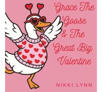 Grace The Goose & The Great Big Valentine