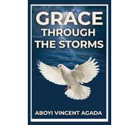 GRACE THROUGH THE STORMS