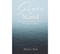 Grace to Stand: The Supply of God's Grace Through Hardship