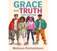 Grace & Truth Teen Edition (teacher's guide): Loving Like Jesus In Real Time
