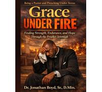 Grace Under Fire: Being A Paster and Preaching Under Stress