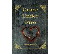 Grace Under Fire (By Grace)