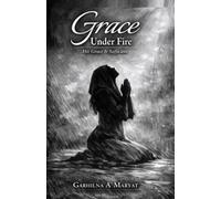 Grace Under Fire: His Grace is Sufficient